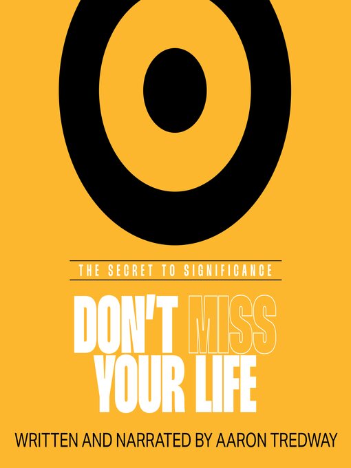 Title details for Don't Miss Your Life by Aaron Tredway - Available